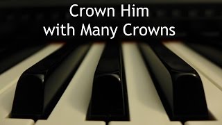 Crown Him with Many Crowns - piano instrumental hymn with lyrics chords