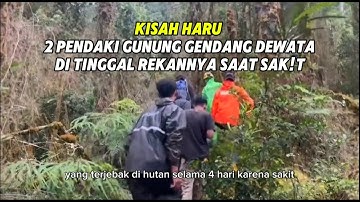 Two climbers of Mount Gandang Dewata were left by their friends when they were sick.