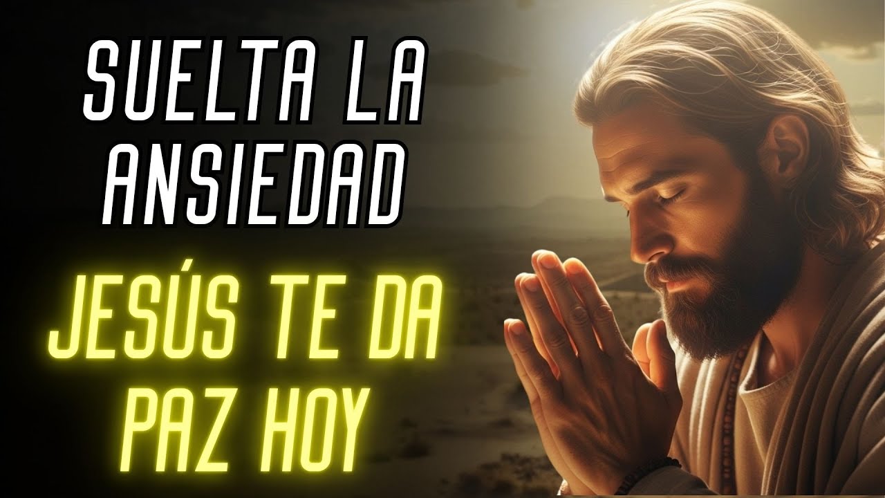 Jesús: Entrega tu ANSIEDAD y verás mi Paz ROMPER lo IMPOSIBLE 🛡️