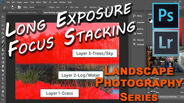 How To (in studio): Long Exposure Focus Stacking - LightRoom and PhotoShop (from Mirror Lake)