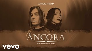 Video thumbnail of "Claudio Moura - Âncora (Pseudo Video) ft. Priscilla Alcantara"