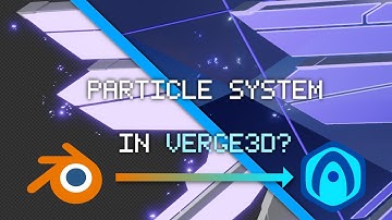 How to FAKE Particle System in Verge3D