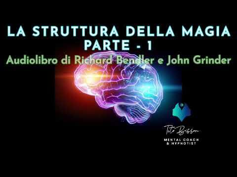 La Struttura della Magia - Audiolibro di Richard Bandler e John Grinder -  Parte 1 di 2 italiano 