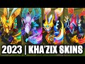 All khazix skins spotlight 2023  league of legends