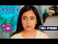 Kavya की मजबूरी | Kavya - Ek Jazbaa, Ek Junoon - Ep 69 | Full Episode | 28 Dec 2023