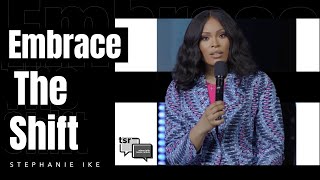 Embrace the Shift - Stephanie Ike