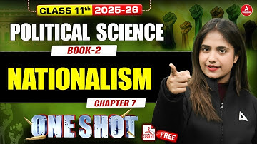 Class 11 Political Science Nationalism One Shot | 11th Book 2 Complete Chapter 7 in One Class