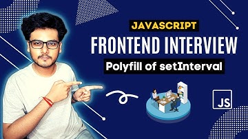 Q16 Polyfill of setInterval | Javascript Interview Questions | Most asked questions in interview
