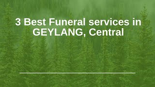 3 Best Funeral services in GEYLANG, Central | Bereavement services