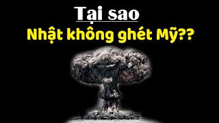 Bị ném 2 quả bom Nguyên tử - Tại sao Nhật không ghét Mỹ??