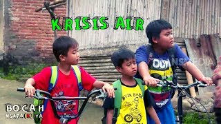 KRISIS AIR | BOCAH NGAPA(K) YA (06/04/19)