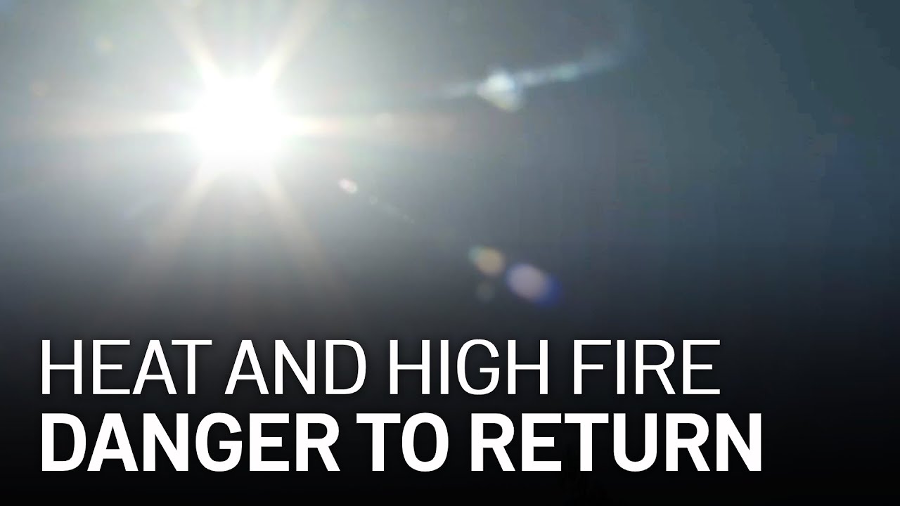 Sweltering Temps, High Fire Danger in Store This Weekend - YouTube