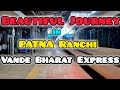 Beautiful Journey In Patna Ranchi Vande Bharat Express @Traintaleswithbobby-9117 #vandebharatexpress