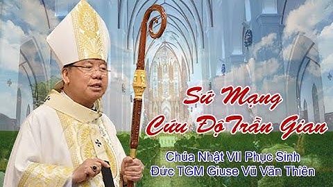 Sứ mạng cứu độ trần gian - Đức TGM Giuse Vũ Văn Thiên
