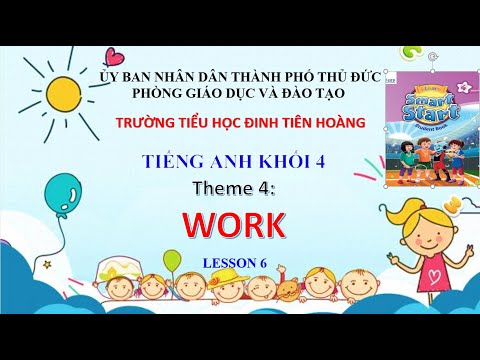 TUẦN 12 - Grade4_Theme4 Work_ Lesson6_REVIEW AND PRACTICE