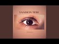 Yaadein Teri mp3
