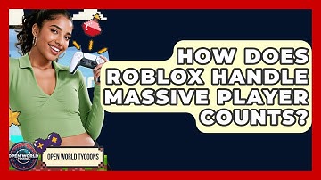 How Does Roblox Handle Massive Player Counts? - Open World Tycoons