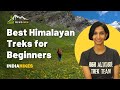 14 best himalayan treks for beginners  uttarakhand  himachal pradesh  kashmir  sikkim
