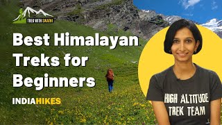 14 Best Himalayan Treks For Beginners | Uttarakhand | Himachal Pradesh | Kashmir | Sikkim