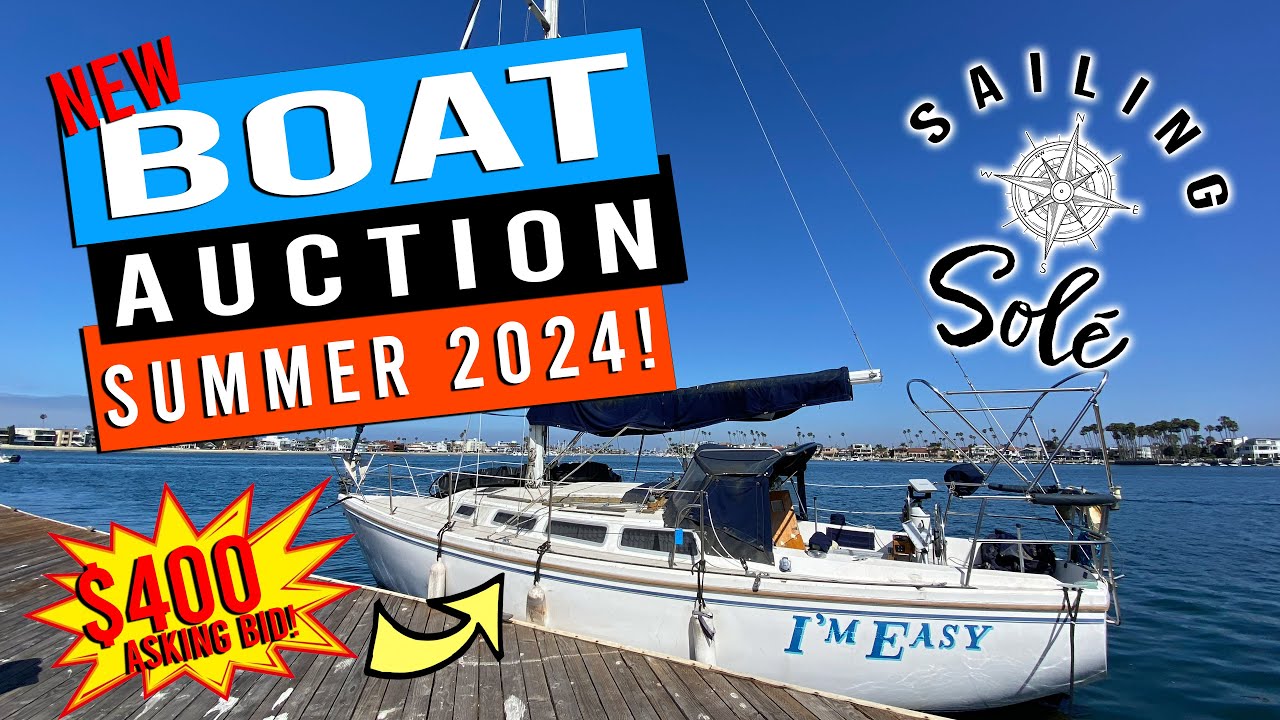 EP50 - NEW 2024 SUMMER BOAT AUCTION - CHEAP SAILBOATS!