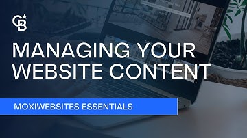 Managing Your Website Content / MoxiWebsites / Essentials