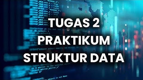 Tugas Praktik 2-Struktur Data l Mahasiswa Universitas Terbuka