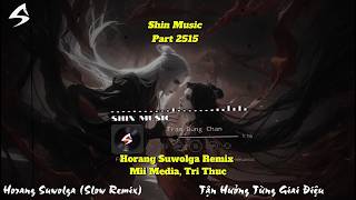 Horang Suwolga (Slow Remix) - Mii Media, Tri Thuc - Remix Chill Hot Tiktok Mới Nhất 2026