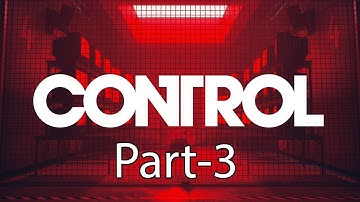 CONTROL Walkthrough Gameplay PART-3  (No Commentary) - Directional Override