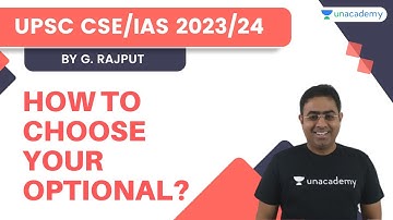 How to Choose your Optional Subject UPSC CSE/IAS 2023/24 | G. Rajput | Unacademy Articulate