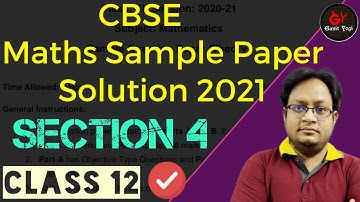 Section 4 Sample Paper Class 12 2021 Maths Solution