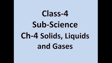 Ch- solid Liquid and Gases|| Class-4||Science|| part-3