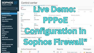 Live Demo: PPPoE Configuration in Sophos Firewall