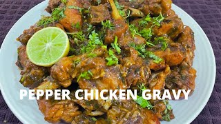 PEPPER  CHICKEN  GRAVY | DELICIOUS AND EASY PEPPER CHICKEN  GRAVY AT HOME .