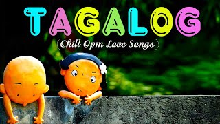 Chill Opm Tagalog Love Songs With Lyrics - Tagalog Chill Love Songs Playlist - Chill Opm Music Hits