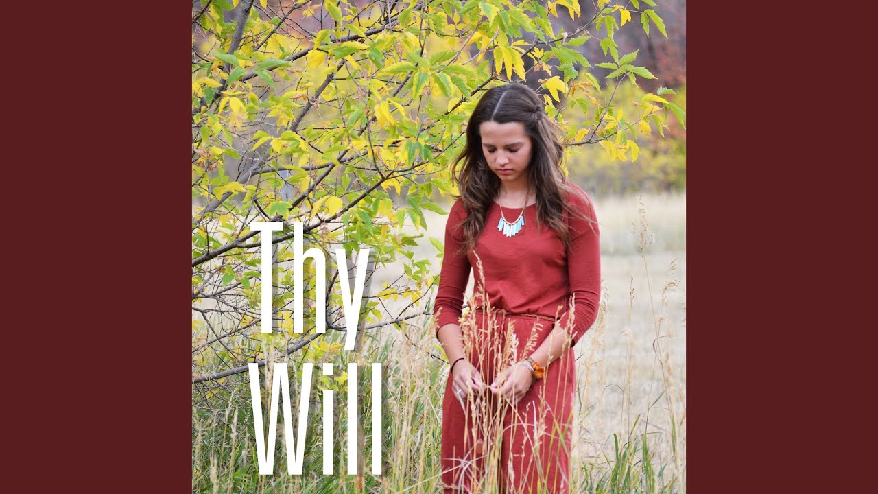 Thy will youtube