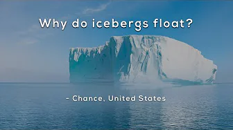 Why do icebergs float?