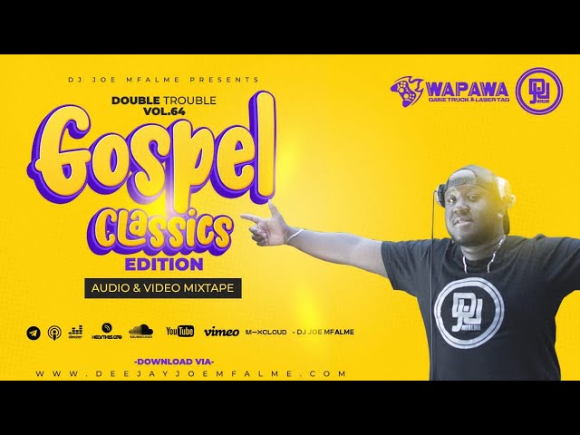 Dj Joe Mfalme Mix 64 - Gospel Classics, Gospel, Kenyan Gospel. class=