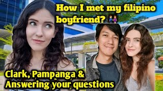 HOW I MET MY FILIPINO BOYFRIEND? Trip to Clark, Pampanga & Answering Your Questions