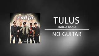Video thumbnail of "Radja - TULUS (Backing Track | No Guitar/ Tanpa Gitar, guitar cover)"