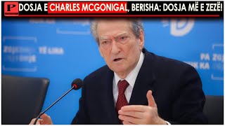 Dosja e Charles McGonigal, Berisha: Dosja më e zezë! Rama të shesë Surrelin dhe çdo pasuri që ka
