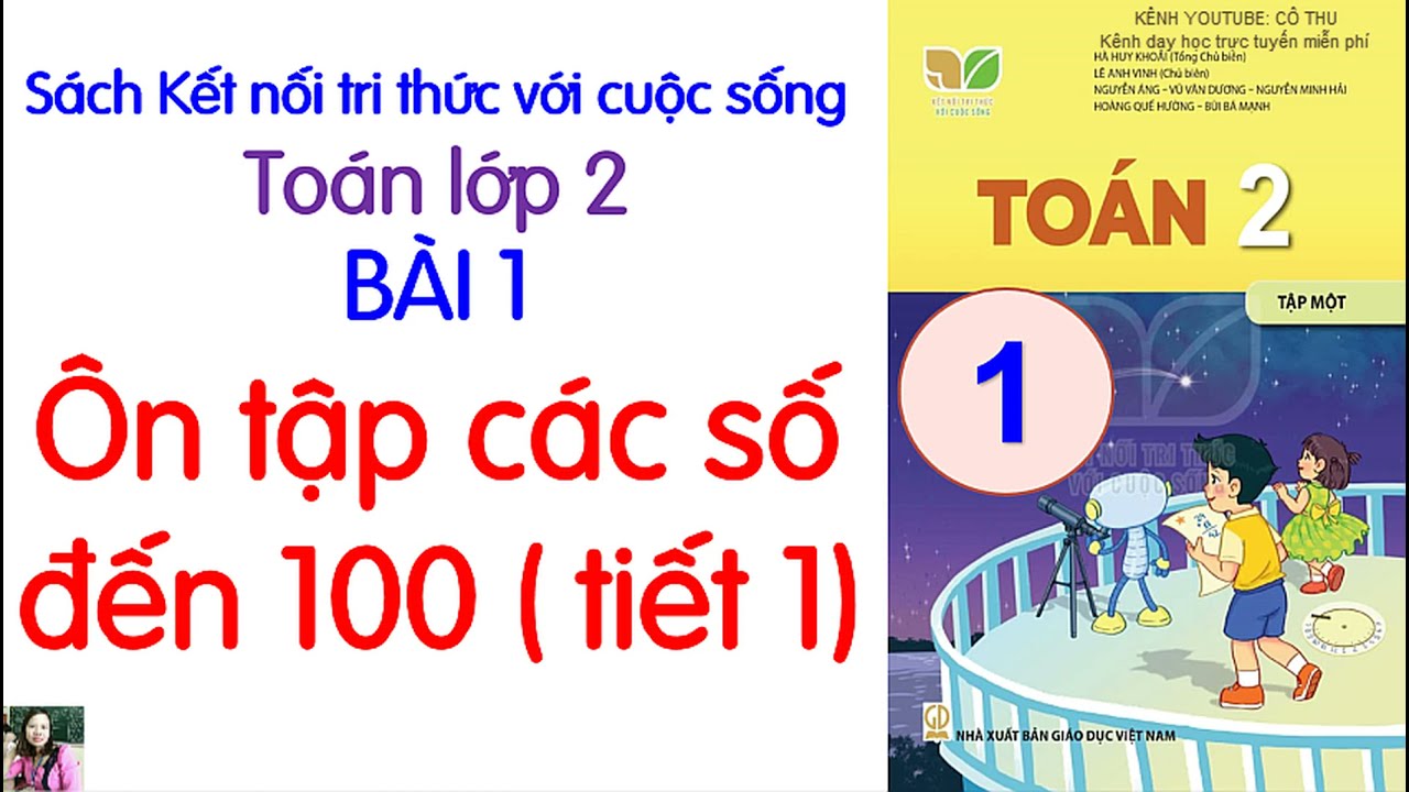 Toán lớp 2 sách Kết nối tri thức với cuộc sống|  Bài 1 Ôn tập các số đến 100 tiết 1 | Cô Thu