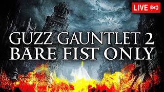 BLOODBORNE BARE FISTS ONLY - FINALY GUZZ GAUNTLET 2 RUN