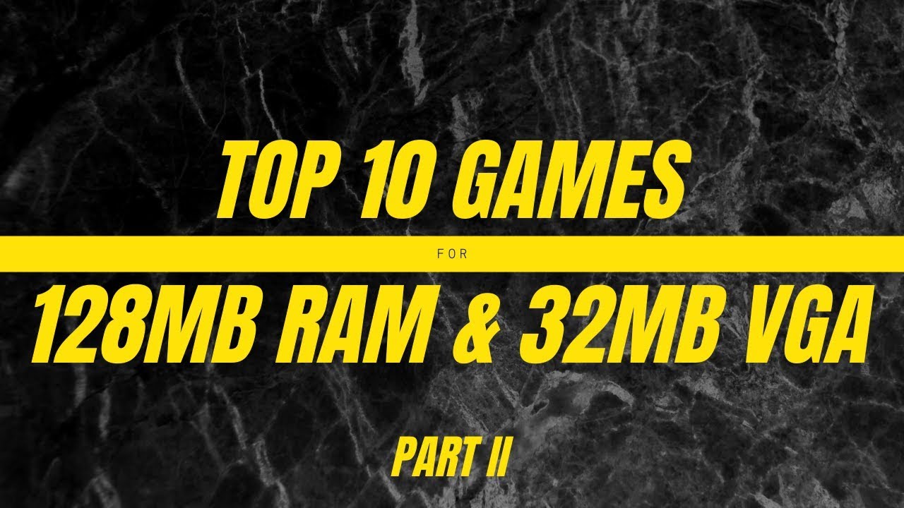 Top 10 Games For 128Mb Ram & 32Mb Vram [Part 2] (low spec games for low end PCs)   "NOT ONLY GAMING"