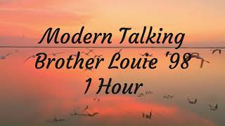 Modern Talking - Brother Louie 98  - 1 Hour