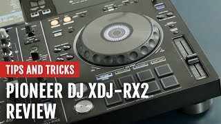 Review: Pioneer DJ XDJ-RX2 Controller | Tips and Tricks