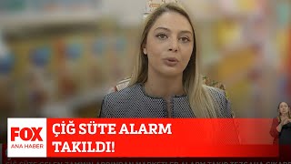 Çiğ Süte Alarm Takıldı 30 Mayıs 2022 Selçuk Tepeli Ile Fox Ana Haber