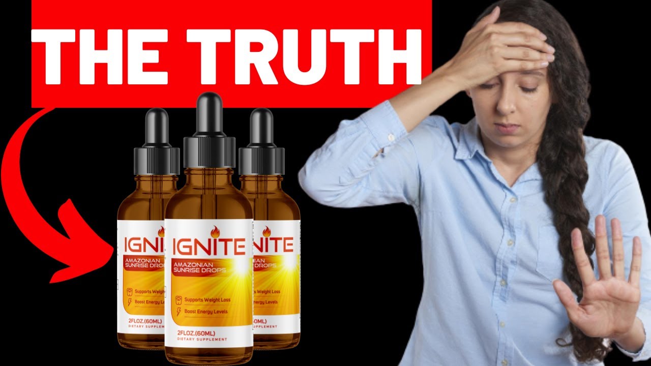 IGNITE REVIEW – CAUTION!! – Ignite Amazonian Sunrise Drops– Ignite Weight Loss.