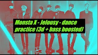 3d  bass boosted Dance Practice 몬스타엑스 MONSTA X   JEALOUSY