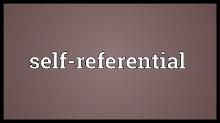 Self-referential Meaning