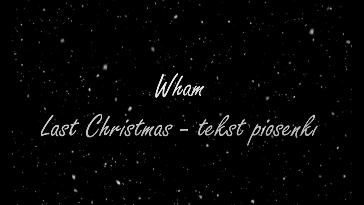 Last Christmas Jak Sie Czyta Tekst Last Christmas |tekst # Najlepsze Piosenki Świąteczne - YouTube